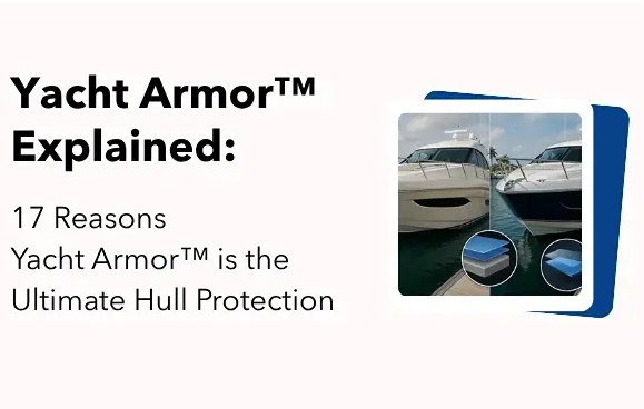 Yacht Armor Explained: 17 Reasons Yacht Armor is the Ultimate Hull Protection for Luxury Vessels