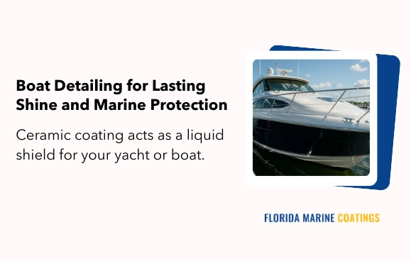 Boat Detailing for Lasting Shine and Marine Protection